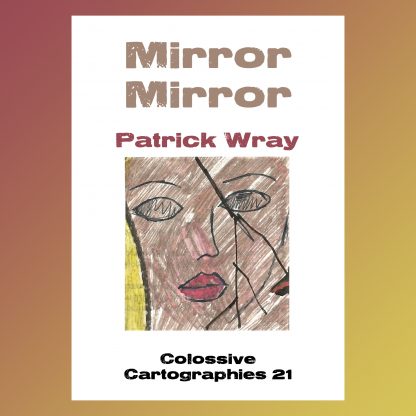 Mirror Mirror by Patrick Wray (Colossive Cartographies)