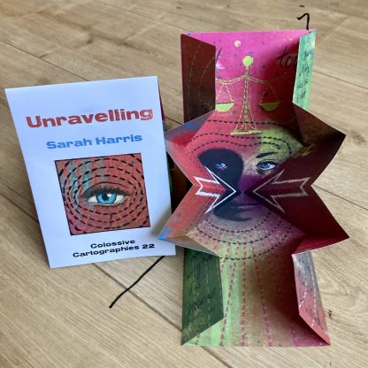 Unravelling by Sarah Harris (Colossive Cartographies 22)