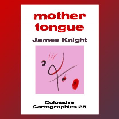 mother tongue by James Knight (Colossive Cartographies)