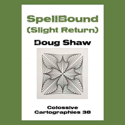 SpellBound (Slight Return) by Doug Shaw (Colossive Cartographies)