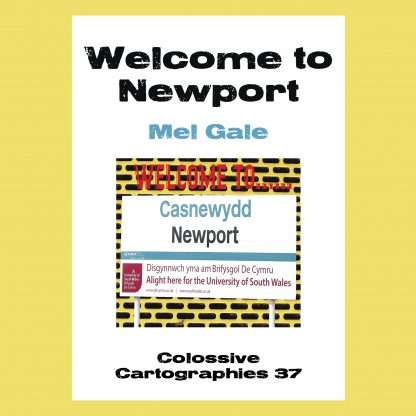 Welcome to Newport by Melanie Gale (Colossive Cartographies)