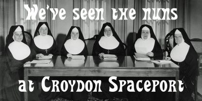We've Seen the Nuns at Croydon Spaceport sticker