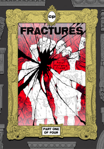 The cover of Part One of Fractures by A Wolfgang Crowe, to be published by Colossive Press. It depicts a shattered reflection of a young man in a broken mirror within an ornate frame.)