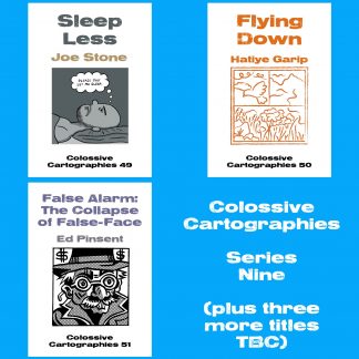 Colossive Cartographies Series Nine - Joe Stone, Hatiye Garip, Ed Pinsent