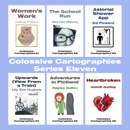 The covers of the six zines that make up Series 11 of Colossive Cartographies, published by Colossive Press